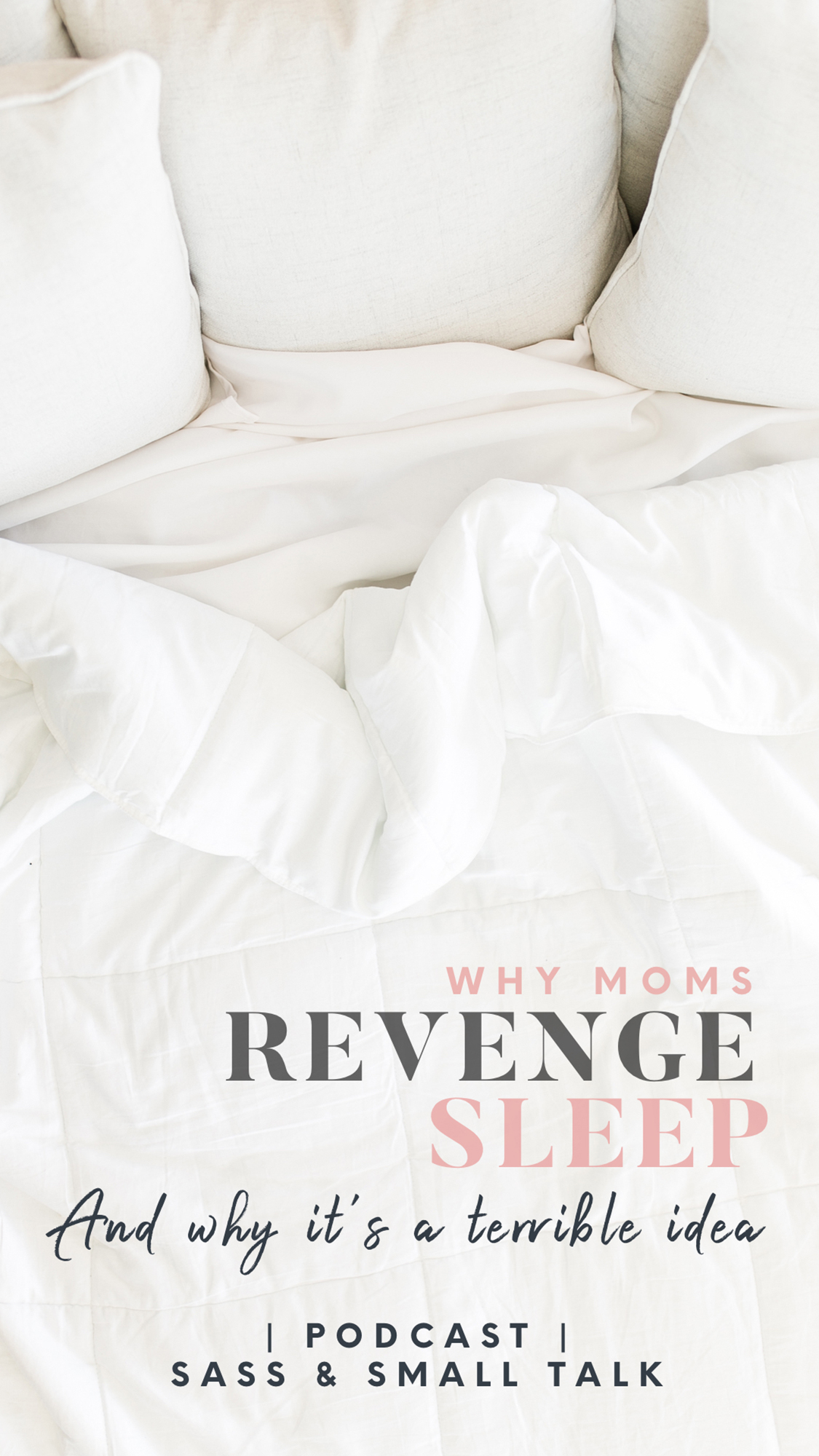 WHY MOMS REVENGE SLEEP - AND WHY IT'S A TERRIBLE IDEA www.sassandsmalls.com