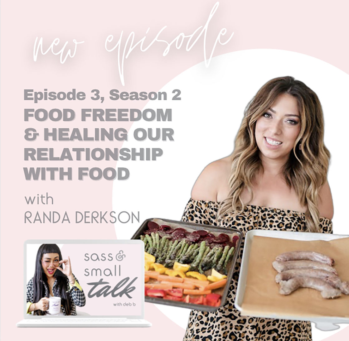DITCHING FAD DIETS AND HEALING OUR RELATIONSHIP WITH FOOD with Randa Derkson www.sassandsmalls.com