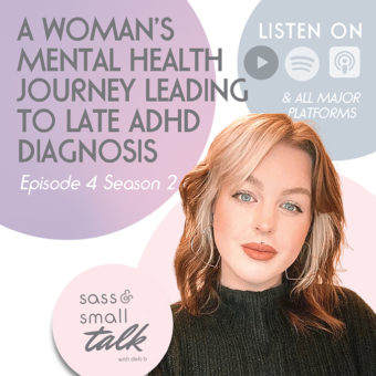 A WOMAN'S MENTAL HEALTH JOURNEY LEADING TO A LATE ADHD DIAGNOSIS with GUEST CLAIRE BOWMAN www.sassandsmalls.com